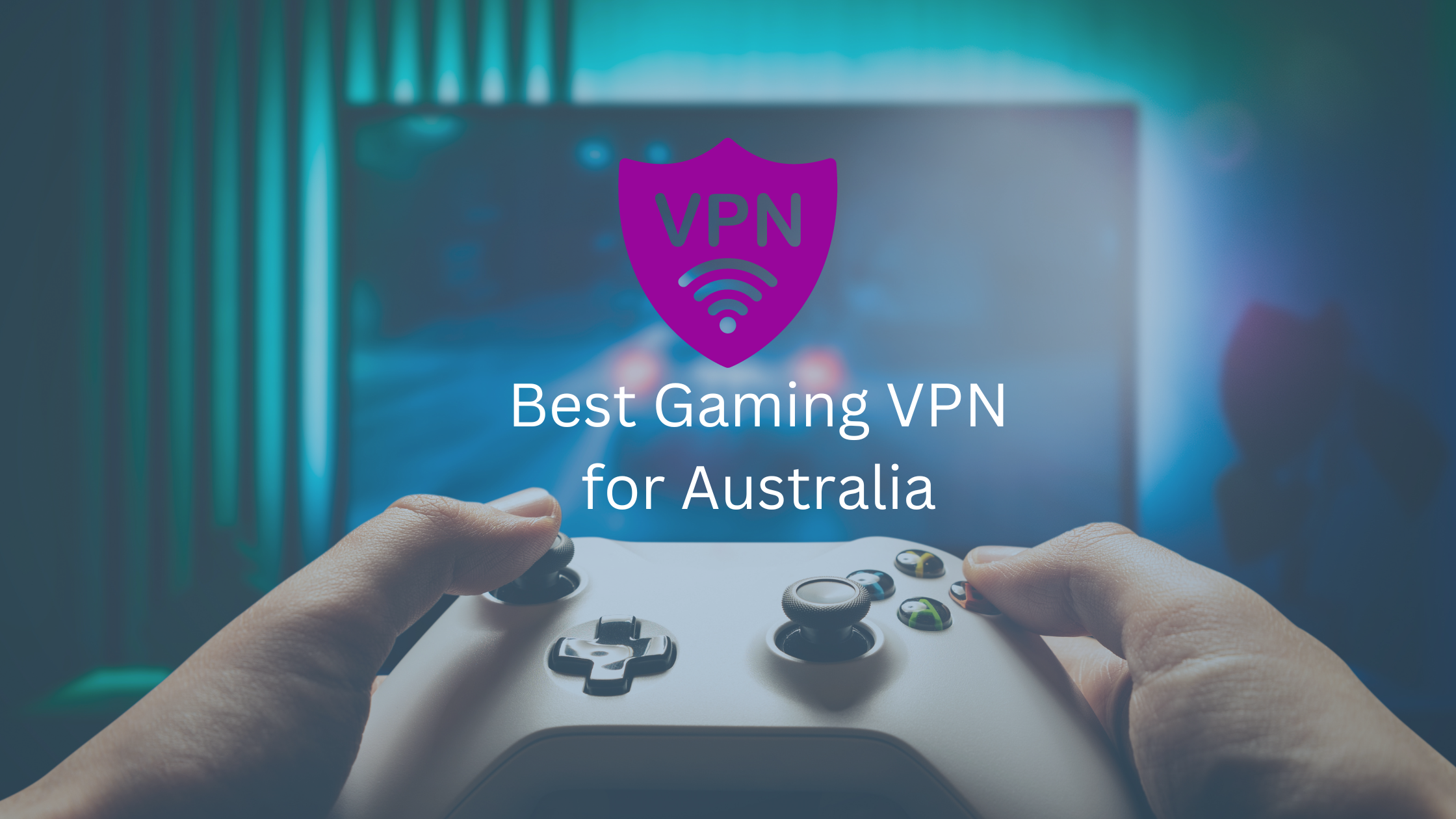 Best Gaming VPN Australia