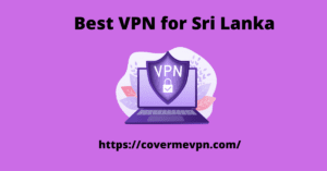 Best VPN for Sri Lanka 