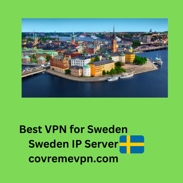 Best VPN for Sweden with Sweden IP server