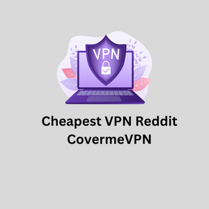 Cheapest VPN Reddit