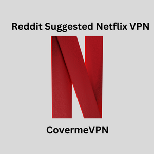 Reddit Netflix VPN