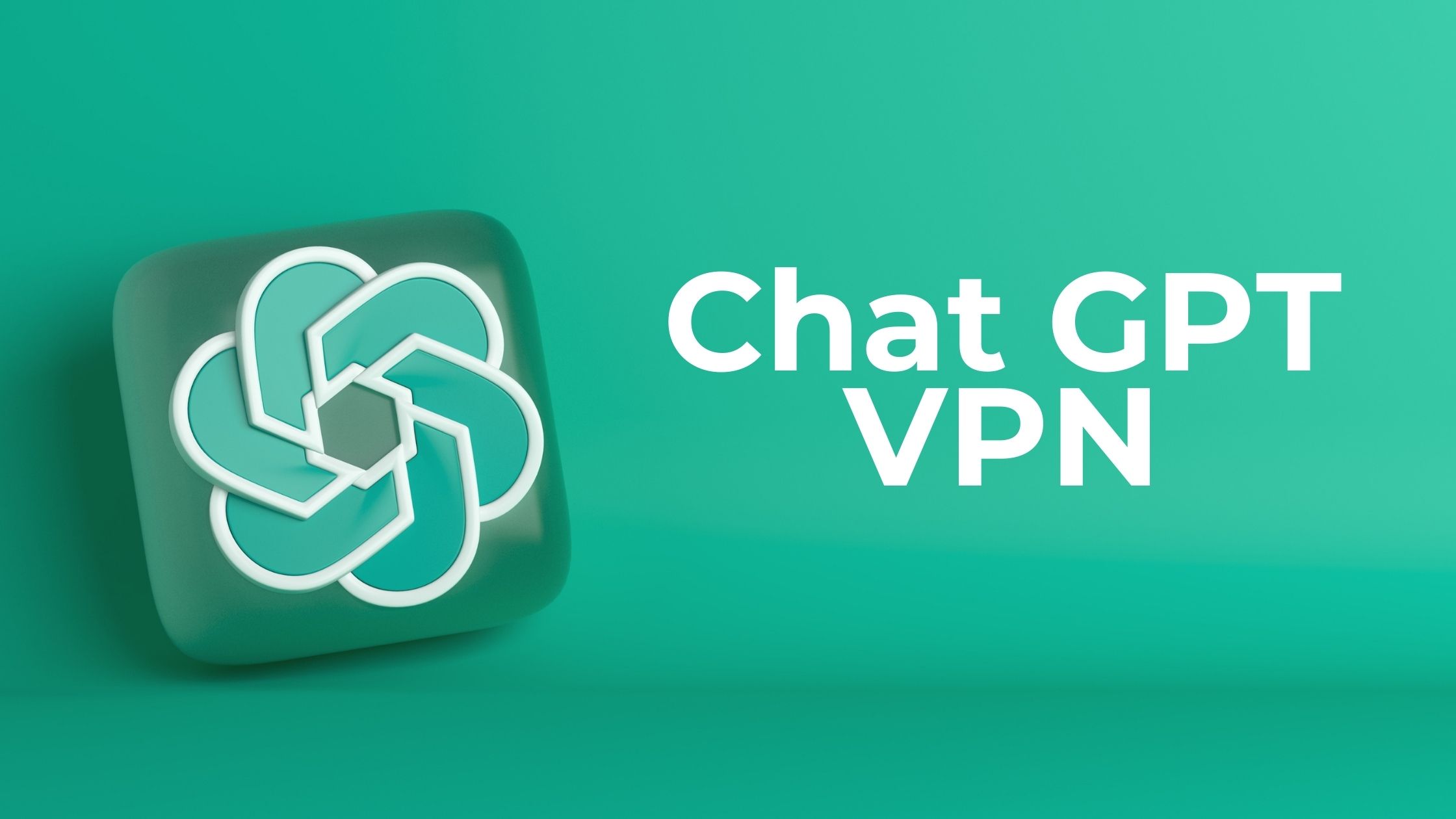 ChatGPT VPN