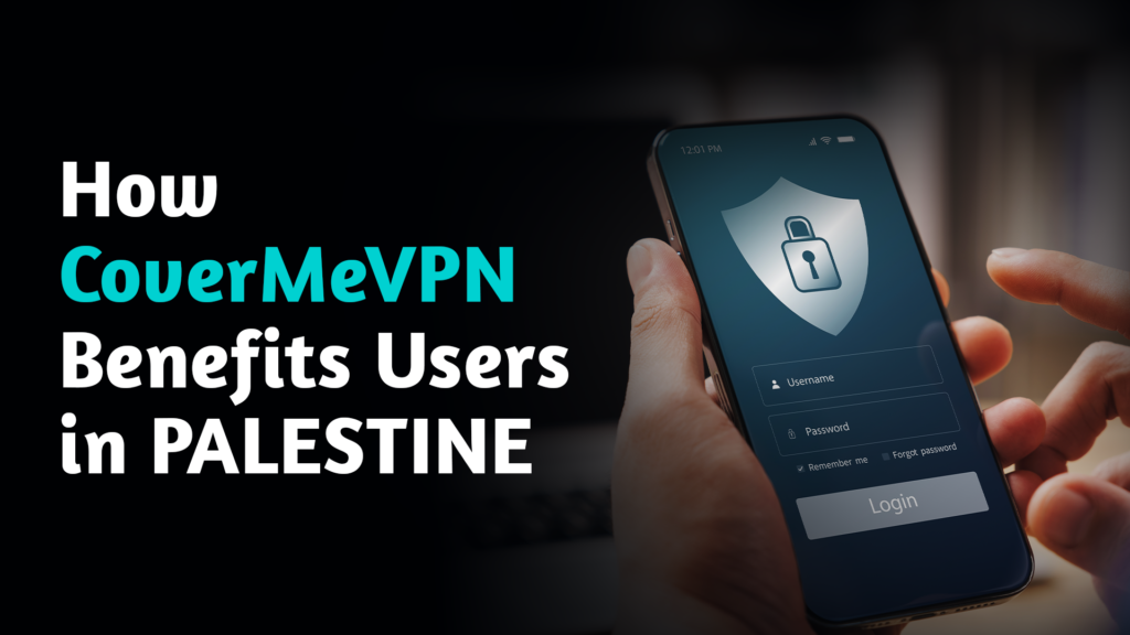How CovermeVPN Benefits Users in Palestine